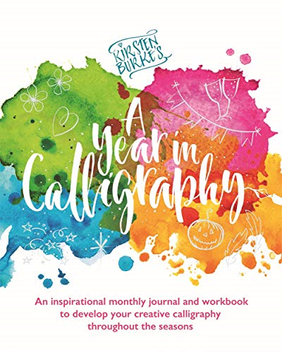 Kirsten Burke's A Year in Calligraphy - Burke, Kirsten