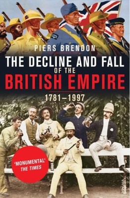 The Decline and Fall of the British Empire Paperback Piers Brendo