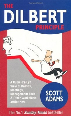The Dilbert Principle (Dilbert) (Dilbert): A Cubicle's-Eye View of Bosses, Meeti