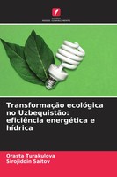 Orasta Turakulova (U. A.) | TransformaçãO EcolóGica No UzbequistãO:...