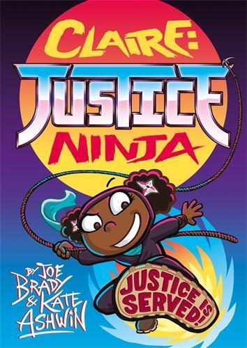 Joe Brady Kate Ashwin Claire Justice Ninja (ninja Of Justice)