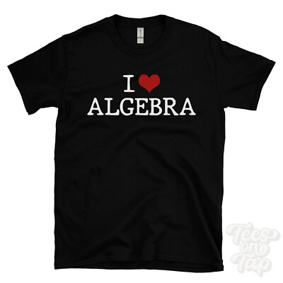 I LOVE ALGEBRA T-SHIRT Herz Mathematik Mathe Gleichungen Formeln Schüler Lehrer