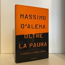 OLTRE LA PAURA MASSIMO D'ALEMA MONDADORI LIBRO SAGGIO 1 EDIZIONE AGOSTO 2002