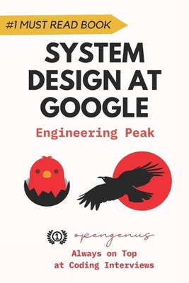 System Design at Google: Engineering Peak for Interviews by Chew Chee Keng Paper
