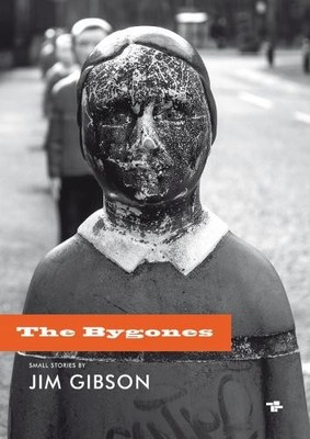 The Bygones by Jim Gibson - 9781910691687