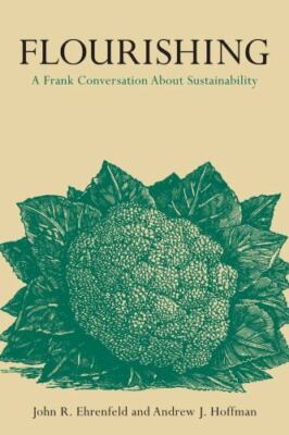 Flourishing : A Frank Conversation About Sustainability, Paperback by Ehrenfe...