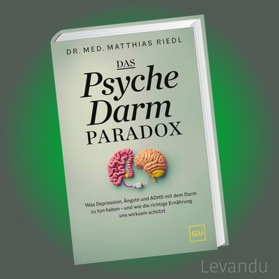 DAS PSYCHE-DARM-PARADOX | MATTHIAS RIEDL | Depression, Ängste, ADHS - Gesundheit