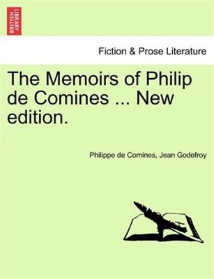 Memoirs of Philip De Comines ... New Edition., Paperback by Comines, Philippe...