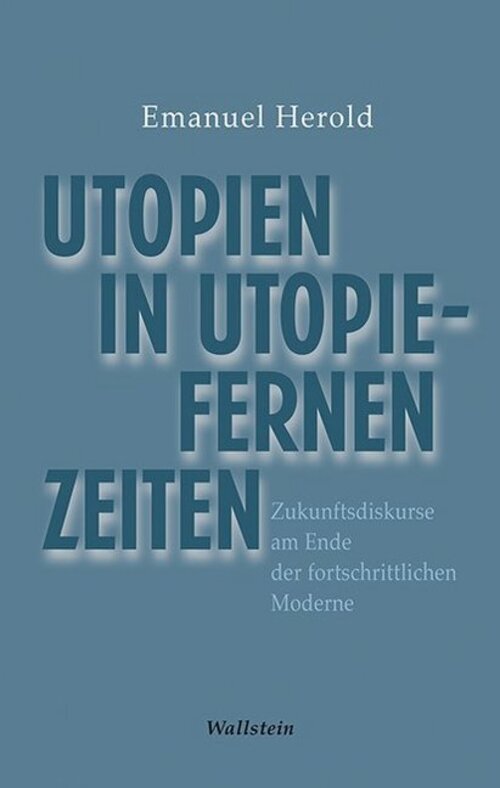 Thumbnail - Utopien In Utopiefernen Zeiten | Emanuel Herold | Deutsch | Buch | 280