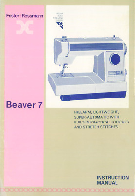 Frister & Rossmann Beaver 7 Instruction Manual: Coil Bound 44 Pages Copy