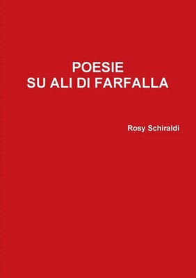 POESIE SU ALI DI FARFALLA Rosy Schiraldi Taschenbuch Kartoniert / Broschiert