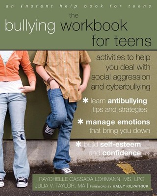The Bullying Workbook for Teens: Activities to Help You Deal with Social Agg...
