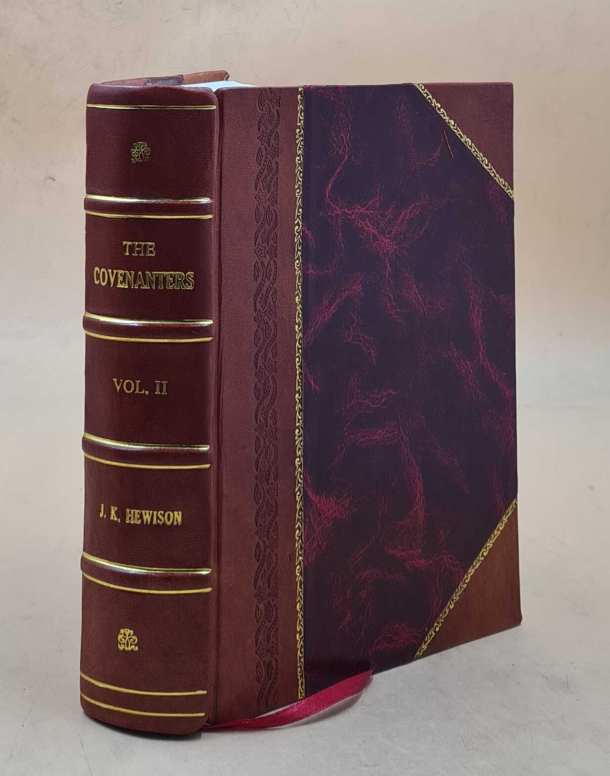 The Covenanters, A History Of The Church In Scotland From The Re [Leather Bound]