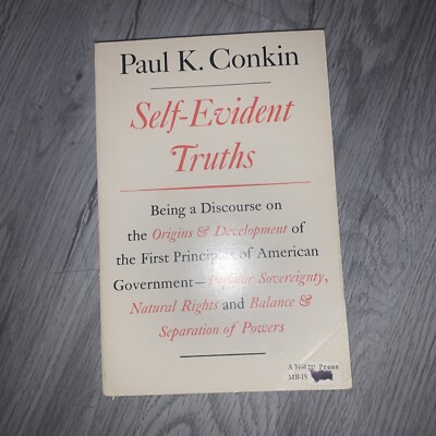 Self- Evident Truths By Paul K. Conkin