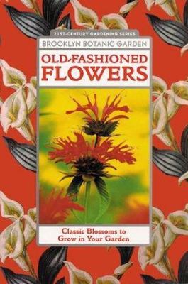 Old-Fashioned Flowers (Brooklyn Botanic Garden All-Region Guide)