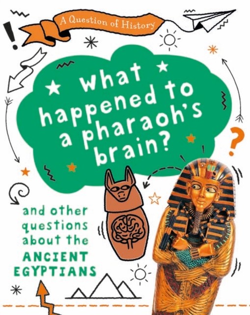 A Question of History: What happened to the pharaoh's brain? And other question - Image 5