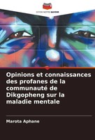 Opinions Et Connaissances Des Profanes De La Communauté De Dikgopheng Sur La...