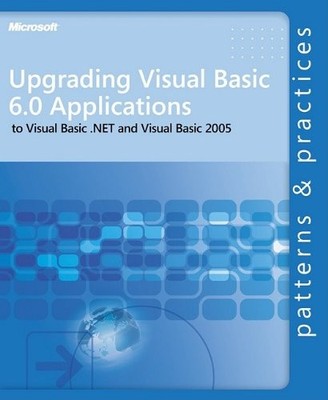 Upgrading Visual Basic  6.0 Applications to Visual Basic .NET and Visual Ba...