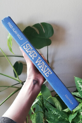 Star Wave: Mind, Consciousness and Quantum Physics Fred Alan Wolf