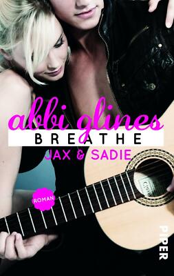 Breathe   Jax und Sadie von Abbi Glines (2015, Taschenbuch)  Zustand Sehr Gut 