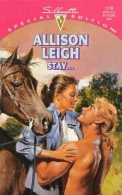 Stay ... (Silhouette Special Edition, No 1170) by Allison Leigh, Good Book