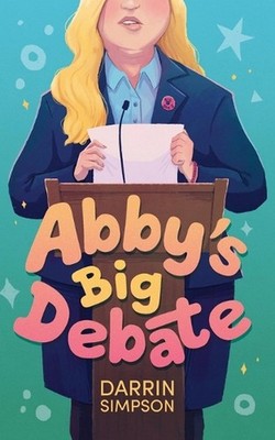 Abby's Big Debate by Darrin Simpson Paperback Book