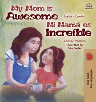 Shelley Admont (U. A.) | My Mom Is Awesome (English Spanish Bilingual Book...
