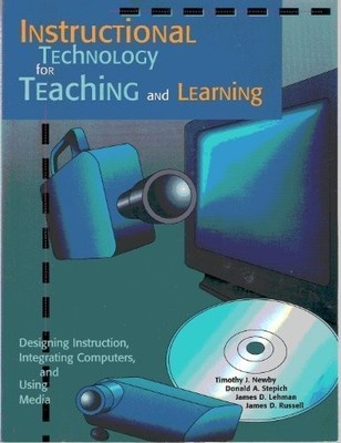 INSTRUCTIONAL TECHNOLOGY FOR TEACHING AND LEARNING: By Donald A. Stepich & James