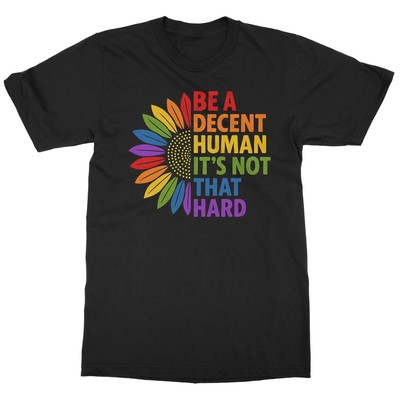 Spread Positivity - Be A Decent Human - Sunflower Unisex T-Shirt
