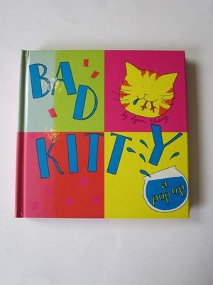 Bad Kitty!: A Pop-Up Book,Chang, Lynn Lynn Chang,
