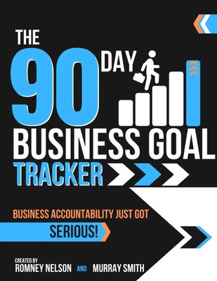 Murray Smith | The 90 Day Business Goal Tracker Business Accountability Just...