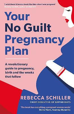 Your No Guilt Pregnancy Plan: A revolutionary guide to pregnancy - Image 2