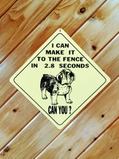Large CROSSING SIGN I CAN MAKE IT TO THE FENCE CAN YOU  Bulldog