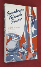 Confederate Research Sources : A Guide to Archive Collections by James C....