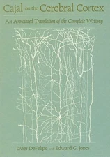 Cajal on the Cerebral Cortex: An Annotated Translation of the Complete