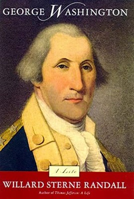 George Washington: A Life, Randall, Willard