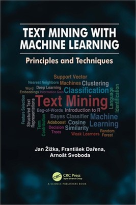 Text Mining with Machine Learning: Principles and Techniques (Paperback or Softb