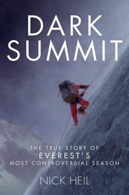 Dark Summit: The True Story of Everest's Most Controversial Season