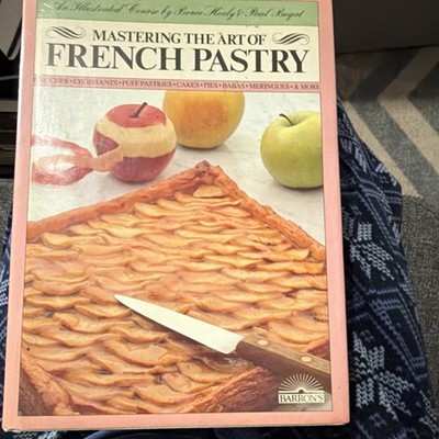 Mastering the Art of French Pastry Healy Bugat Hardcover Barron's Cooking 1984