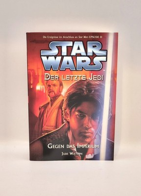 Jude Watson, Star Wars - der letzte Jedi Band 8 - Gegen das Imperium Watson, Jud