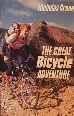 The Great Bicycle Adventure - Crane, Nicholas - Good - See condition notes