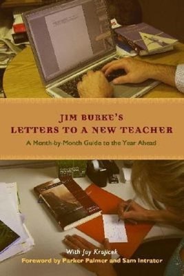 Letters to a New Teacher : A Month-by-Month Guide to the Year Ahe