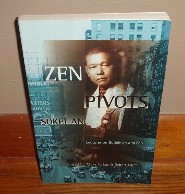 ZEN PIVOTS-Lectures on Buddhism & Zen-SOKEI-AN-1st Edition SUPERB 1998 Book!