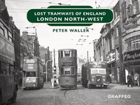 Lost Tramways Of England: London North West | Peter Waller | Englisch | Buch