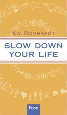 Kai Romhardt: Slow down your life