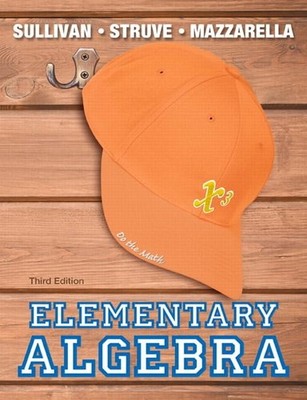 Elementary Algebra (3rd Edition) (The Sullivan/Struve/Mazzarella Algebra Ser...