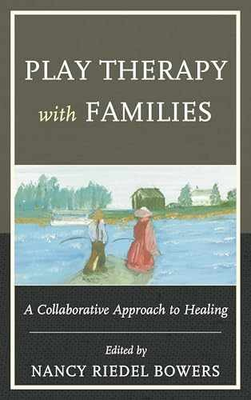 #ad Play Therapy with Families: A Paperback by Bowers Nancy Riedel Very Good $34.08