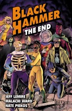 Black Hammer Volume 8: The End - paperback Lemire, Jeff|Ward, Malachi