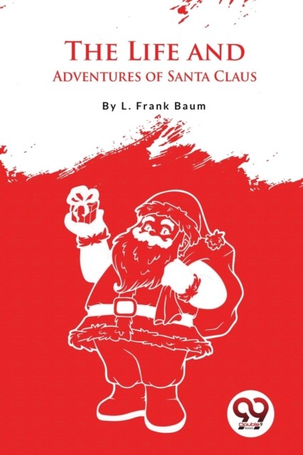 The Life And Adventures Of Santa Claus L. Frank Baum - Image 2