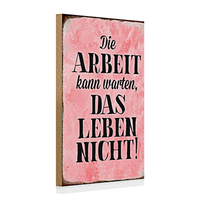 Holzschild Spruch 20X30Cm Arbeit Kann Warten Leben Nicht